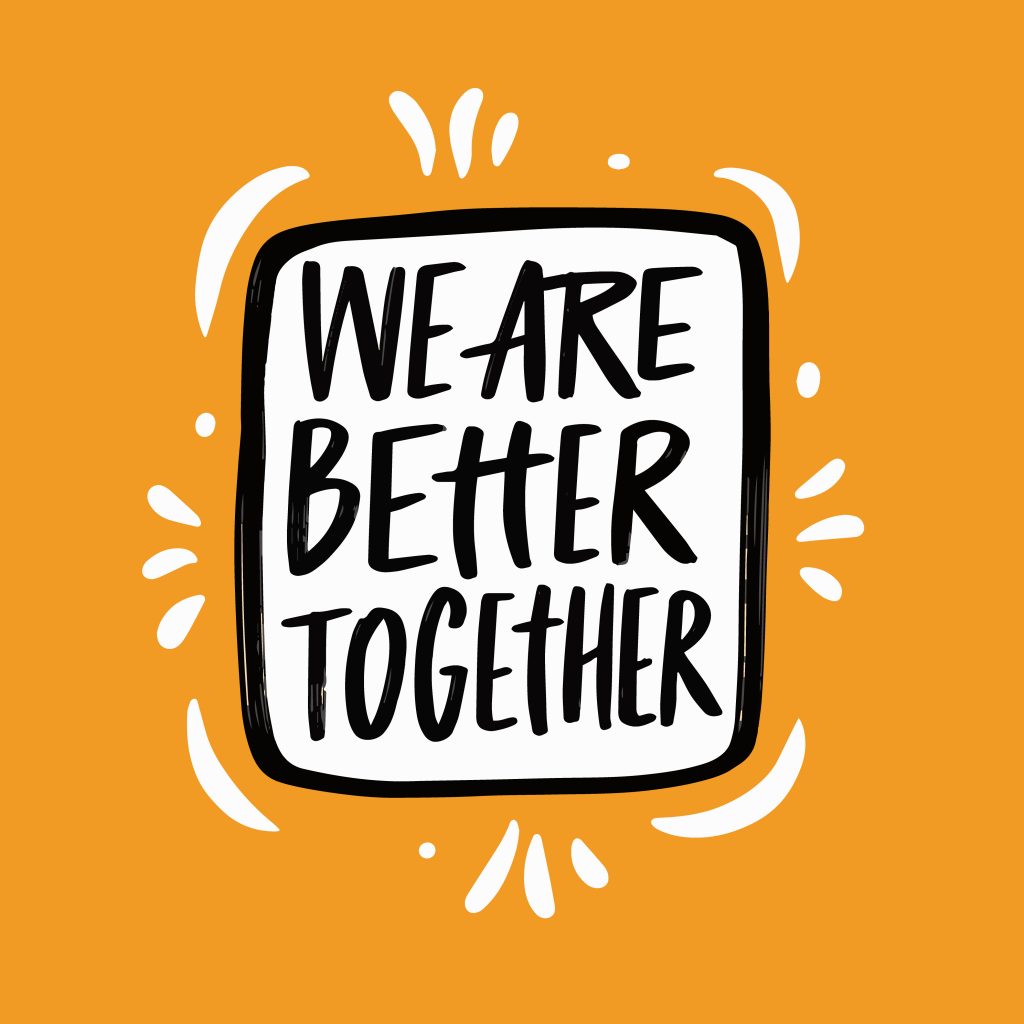 We are Better Together
